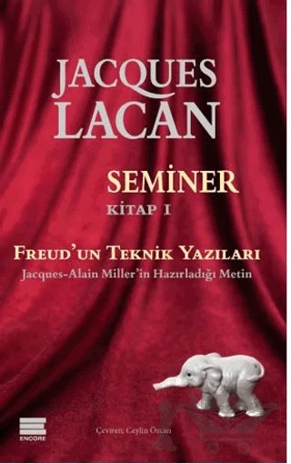 Seminer Kitap 1 - Freud’un Teknik Yazıları – Jacques Lacan – Encore Yayınları kitap kapağı