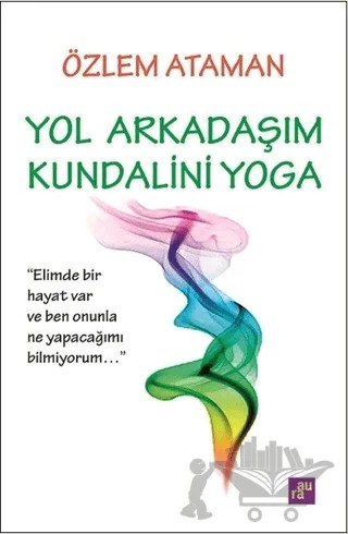 Yol Arkadaşım Kundalini Yoga – Özlem Ataman – Aura Kitapları kitap kapağı
