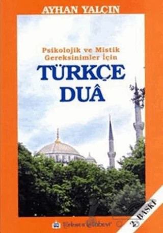 Psikolojik ve Mistik Gereksinimler İçin Türkçe Dua – Ayhan Yalçın – Türkmen Kitabevi kitap kapağı