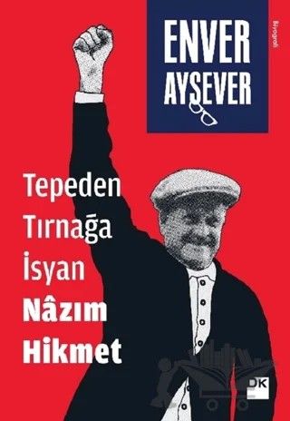 Tepeden Tırnağa İsyan Nazım Hikmet – Enver Aysever – Doğan Kitap kitap kapağı