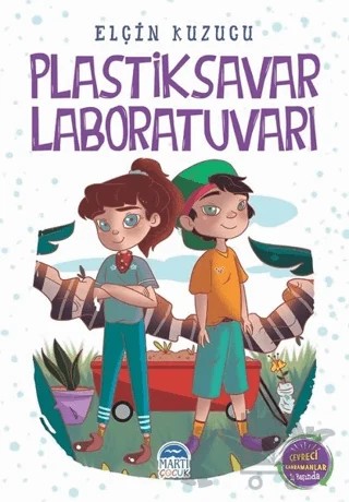 Plastiksavar Laboratuvarı – Elçin Kuzucu – Martı Çocuk Yayınları kitap kapağı