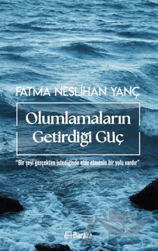 Olumlamaların Getirdiği Güç – Fatma Neslihan Yanç – Baraka Kitap kitap kapağı