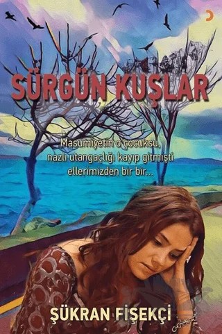 Sürgün Kuşlar – Şükran Fişekçi – Cinius Yayınları kitap kapağı
