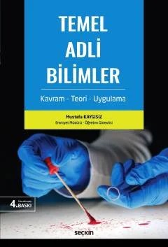 Temel Adli Bilimler Kavram – Teori – Uygulama – Mustafa Kaygısız – Seçkin Yayıncılık kitap kapağı