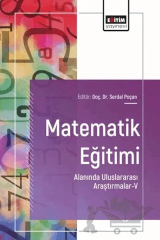 Matematik Eğitimi Alanında Uluslararası Araştırmalar - 5 – Serdal Poçan, Nazan Mersin – Eğitim Yayınevi - Bilimsel Eserler kitap kapağı