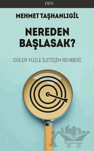 Nereden Başlasak? – Mehmet Taşhanlıgil – Den İletişim kitap kapağı
