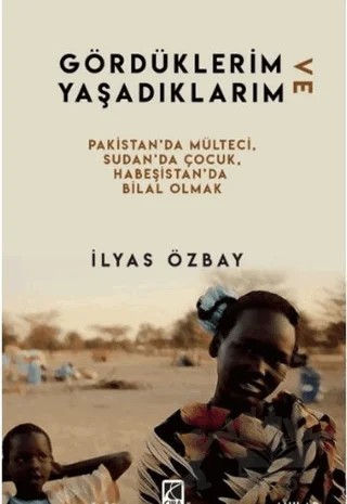 Gördüklerim ve Yaşadıklarım – İlyas Özbay – Çıra Yayınları kitap kapağı