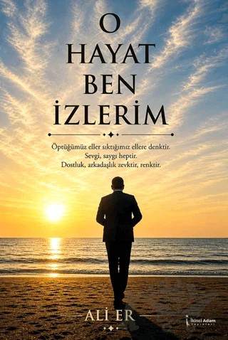 O Hayat Ben İzlerim – Ali Er – İkinci Adam Yayınları kitap kapağı