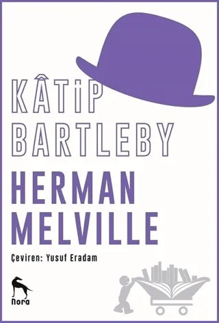 Katip Bartleby – Herman Melvılle – Nora Kitap kitap kapağı