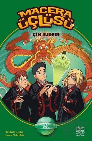 Macera Üçlüsü : Çin Ejderi – Isabel, Mark Cantin – 1001 Çiçek Kitaplar kitap kapağı