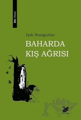 Baharda Kış Ağrısı – Işık Sungurlar – Anima Yayınları kitap kapağı