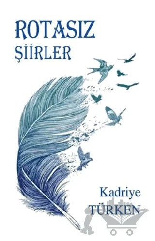 Rotasız Şiirler – Kadriye Türken – Tunç Yayıncılık kitap kapağı