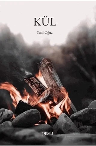 Kül – Seçil Oğuz – Puslu Yayıncılık kitap kapağı
