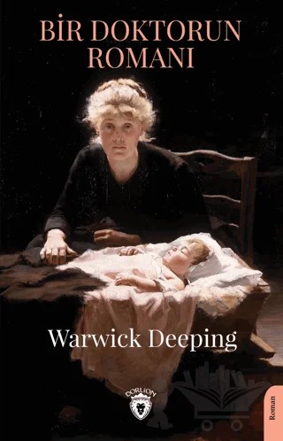 Bir Doktorun Romanı – Warwick Deeping – Dorlion Yayınları kitap kapağı