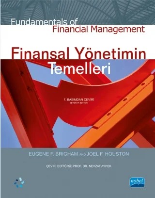 FİNANSAL YÖNETİMİN TEMELLERİ - Fundamentals of Financial Management – Eugene F. BRIGHAM - Joel F. HOUSTON, South-Western – Nobel Akademik Yayıncılık kitap kapağı