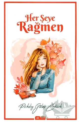 Her Şeye Rağmen – Gülay Ertürk – Parga Yayıncılık kitap kapağı