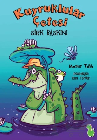 Kuyruklular Çetesi Sirk Baskını – Mesut Tığlı – Yeşil Dinozor kitap kapağı