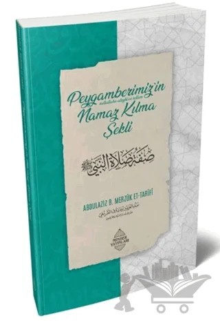 Peygamberimiz'in Namaz Kılma Şekli – Abdulaziz bin Merzûk et-Tarîfî – Minber Yayınları kitap kapağı