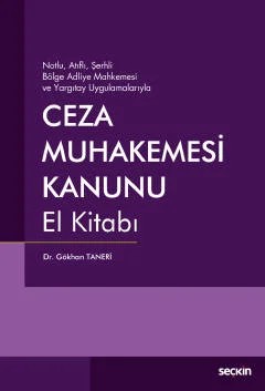 Notlu, Atıflı, Şerhli Bölge Adliye Mahkemesi ve Yargıtay UygulamalarıylaCeza Muhakemesi Kanunu El Kitabı – Gökhan Taneri – Seçkin Yayıncılık kitap kapağı