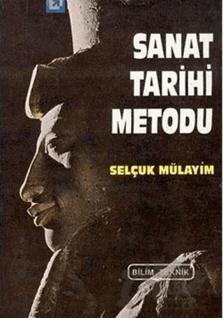 Sanat Tarihi Metodu – Selçuk Mülayim – Bilim Teknik Yayınevi kitap kapağı