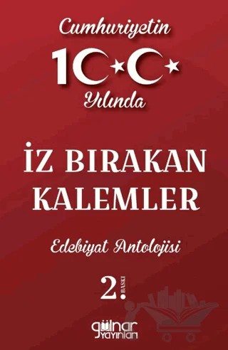 Cumhuriyetin 100. Yılında İz Bırakan Kalemler Edebiyat Antolojisi – Kolektif – Gülnar Yayınları kitap kapağı