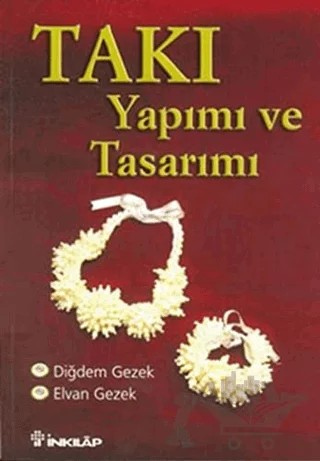 Takı Yapımı ve Tasarımı – Diğdem Gezek, Elvan Gezek – İnkılap Kitabevi kitap kapağı