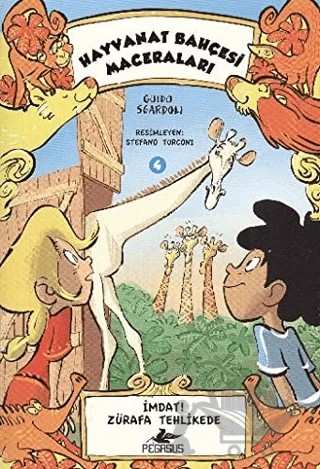 Hayvanat Bahçesi Maceraları 4- – Guido Sgardoli – Pegasus Çocuk Yayınları kitap kapağı