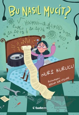 Bu Nasıl Mucit? – Nuri Kurucu – Tudem Yayınları kitap kapağı