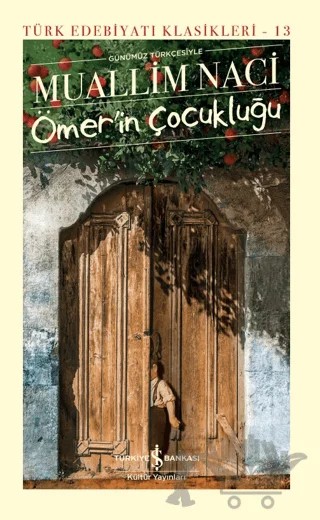 Ömer’in Çocukluğu – Muallim Naci – İş Bankası Kültür Yayınları kitap kapağı