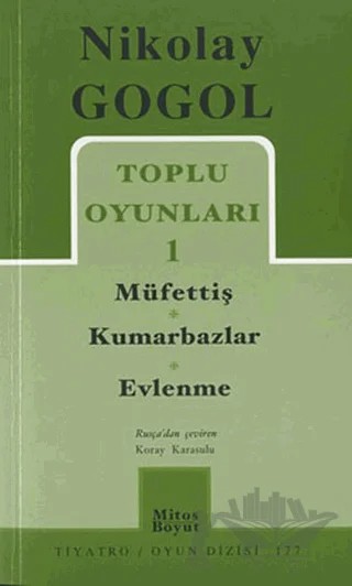 Toplu Oyunları 1 Müfettiş - Kumarbazlar - Evlenme – Nikolay Vasilyeviç Gogol – Mitos Boyut Yayınları kitap kapağı