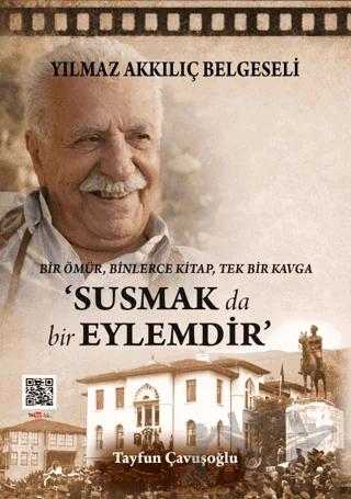 Yılmaz Akkılıç Belgeseli - Susmak da Bir Eylemdir