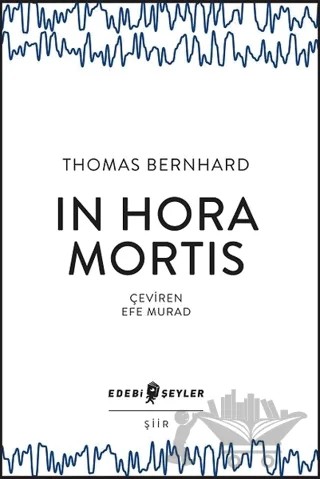 In Hora Mortis – Thomas Bernhard – Edebi Şeyler kitap kapağı