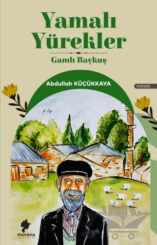 Yamalı Yürekler – Abdullah Küçükkaya – Morena Yayınevi kitap kapağı