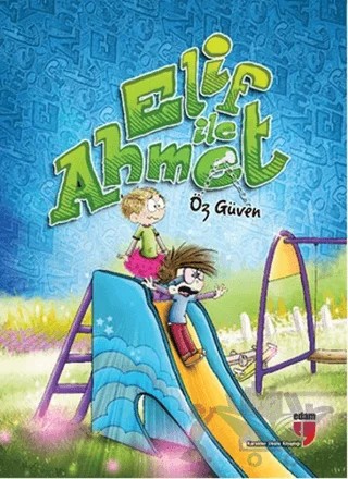 Elif ile Ahmet - Öz Güven – Elif Akardaş – EDAM kitap kapağı