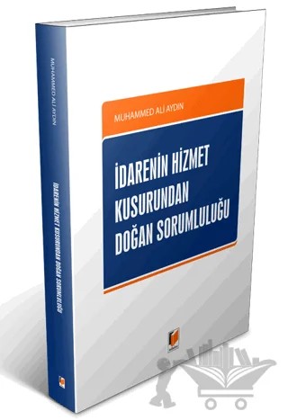 İdarenin Hizmet Kusurundan Doğan Sorumluluğu – Muhammed Ali Aydın – Adalet Yayınevi kitap kapağı