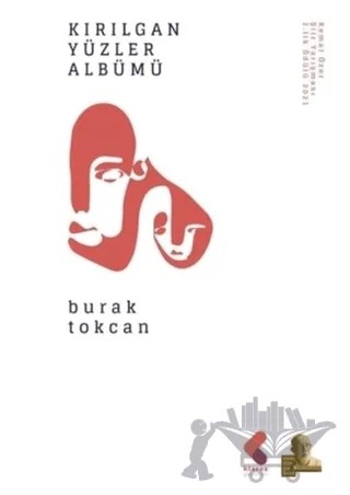 Kırılgan Yüzler Albümü – Burak Tokcan – Klaros Yayınları kitap kapağı