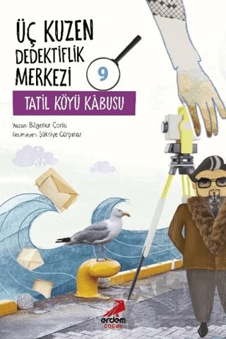 Üç Kuzen Dedektiflik Merkezi 9 - Tatil Köyü Kabusu – Bilgenur Çorlu – Erdem Çocuk kitap kapağı
