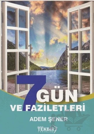 7 Gün ve Faziletleri – Adem Şener – Tekbir Yayınları kitap kapağı