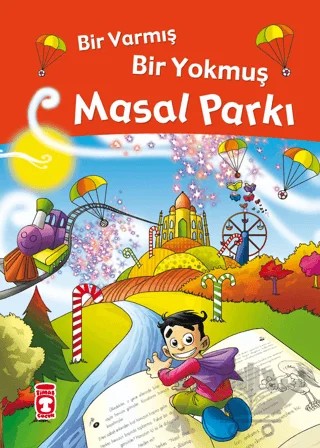 Bir Varmış Bir Yokmuş Masal Parkı (Fleksi Cilt) – Nefise Atçakarlar – Timaş Çocuk kitap kapağı