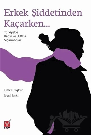 Erkek Şiddetinden Kaçarken... – Beril Eski, Emel Coşkun – Sosyal Araştırmalar Vakfı kitap kapağı