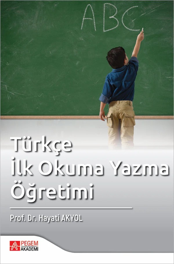 Türkçe İlkokuma Yazma Öğretimi – Hayati Akyol – Pegem Akademi Yayıncılık kitap kapağı
