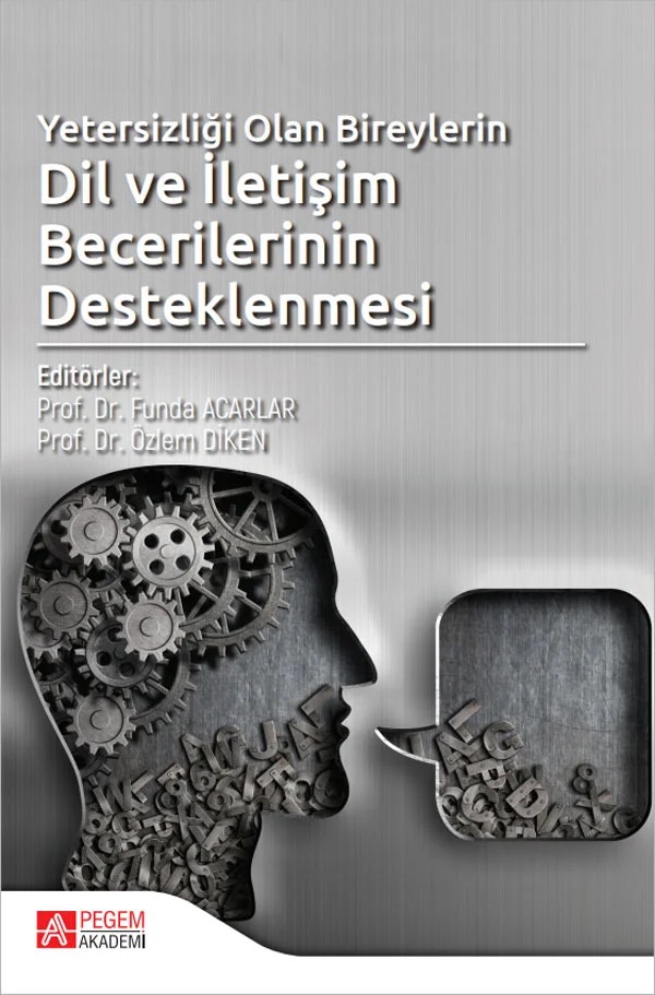 Yetersizliği Olan Bireylerin Dil ve İletişim Becerilerinin Desteklenmesi – Funda Acarlar, Can Ünverdi, Cem Kalaycı, Figen Turan – Pegem Akademi Yayıncılık kitap kapağı