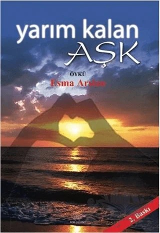 Yarım Kalan Aşk – Esma Arslan – Ürün Yayınları kitap kapağı