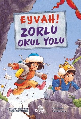 Eyvah! Zorlu Okul Yolu – Christian Tielmann – Kronik Çocuk kitap kapağı