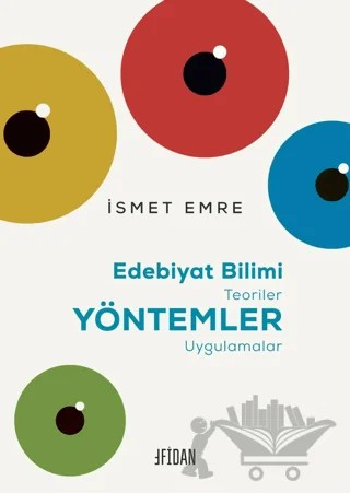 Edebiyat Bilimi - Teoriler -Yöntemler - Uygulamalar – İsmet Emre – Fidan Kitap kitap kapağı