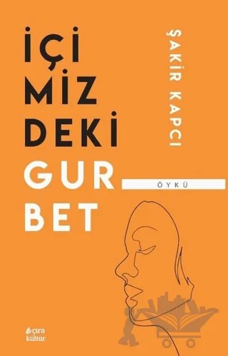 İçimizdeki Gurbet – Şakir Kapcı – Çıra Yayınları kitap kapağı