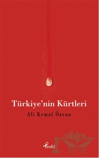 Türkiye'nin Kürtleri – Ali Kemal Özcan – Profil Kitap kitap kapağı