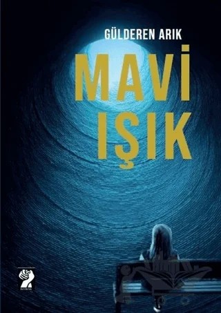 Mavi Işık – Gülderen Arık – İştirak Yayınevi kitap kapağı