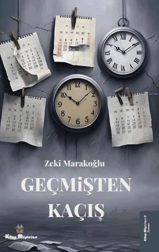 Geçmişten Kaçış – Zeki Marakoğlu – Kitap Müptelası Yayınları kitap kapağı