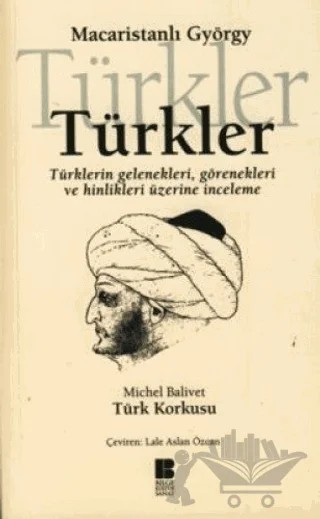 Türkler -Türklerin Gelenekleri,Görenekleri ve Hinlikleri Üzerine İnceleme – György Dozsa – Bilge Kültür Sanat kitap kapağı